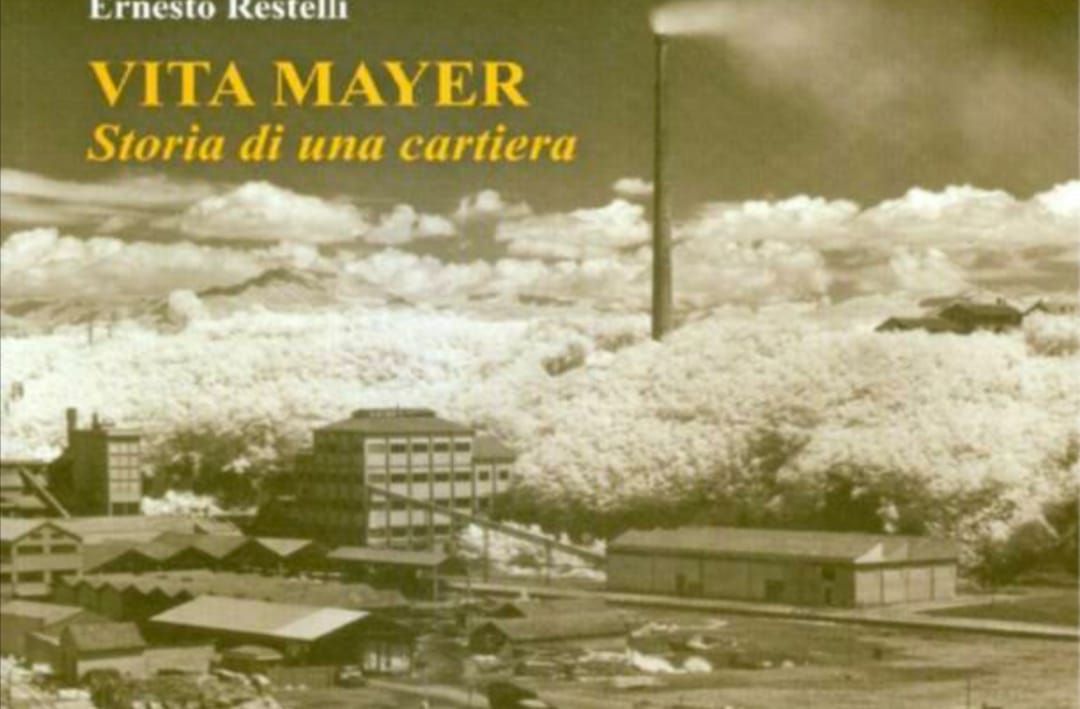 “Vita Mayer”, storia di una cartiera” raccontata nel nuovo libro di Ernesto Restelli