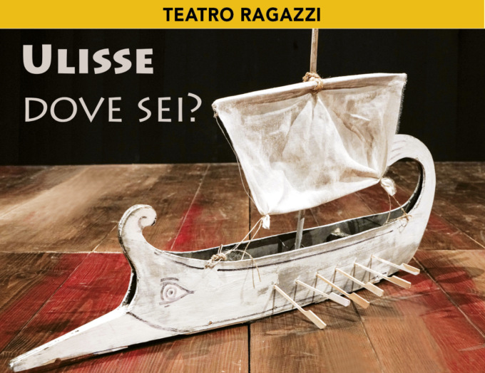 Appuntamento con il teatro dei ragazzi con “Ulisse dove sei?”