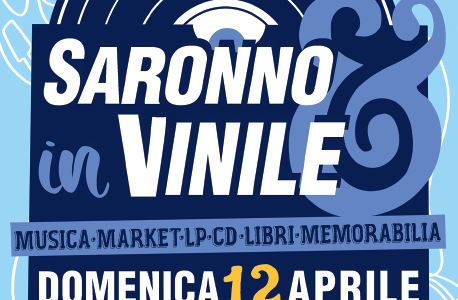 Torna Saronno in vinile come ogni primavera